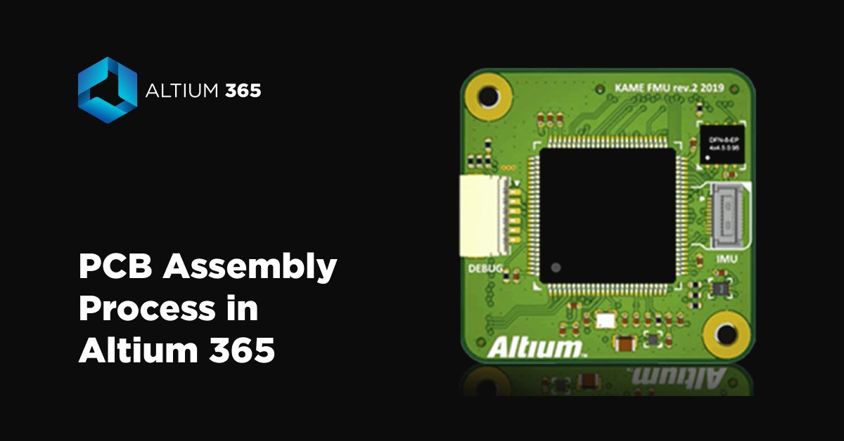 How Altium 365 Can Help You With the PCB Assembly Process