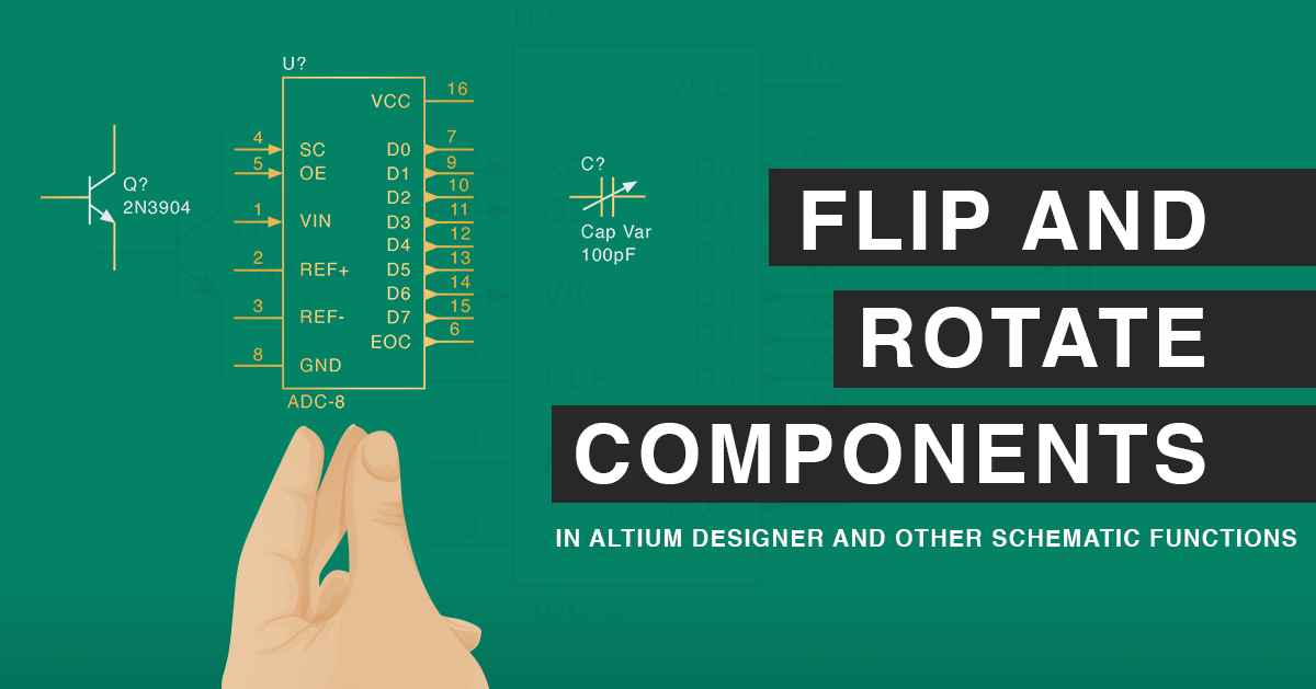 Rotate and Flip Components in Altium Designer