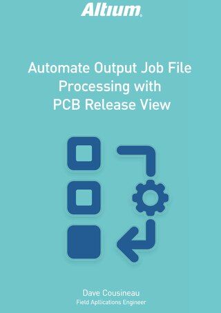 Automate Output Job File Processing with PCB Release View