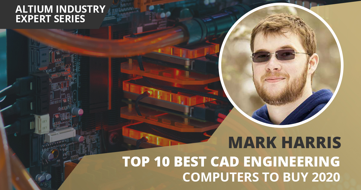Top 10 Computers For Cad Design And Engineering In 2020 Blogs Altium