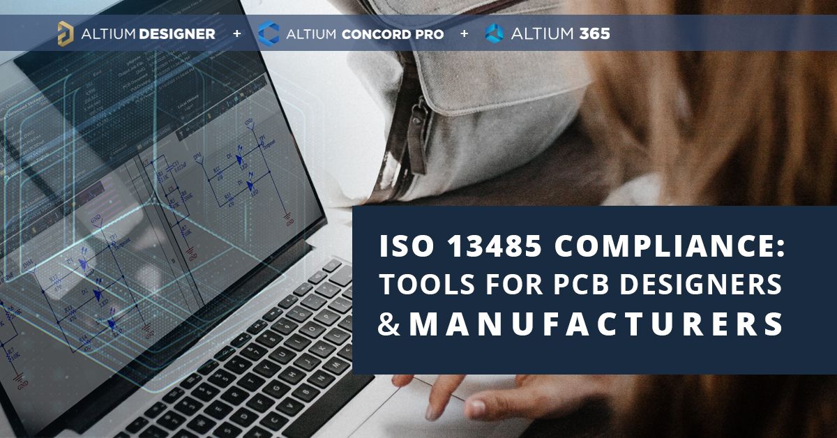  ISO 13485 Compliance: Tools for PCB Designers and Manufacturers