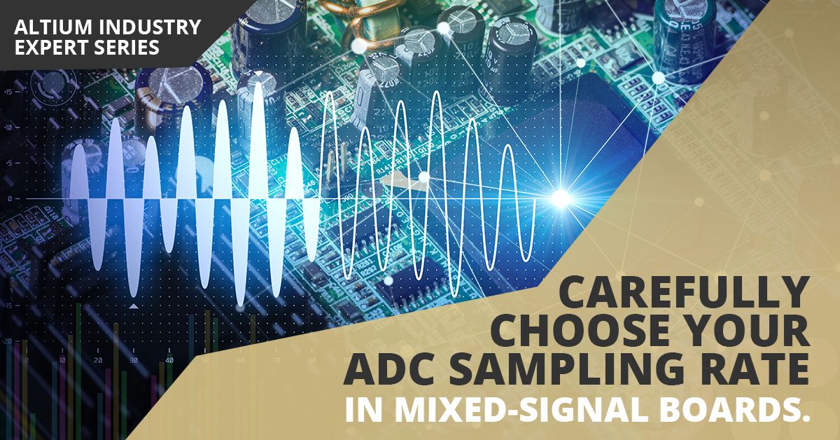 ADC Sampling Rate and Layout for Mixed Signal Boards