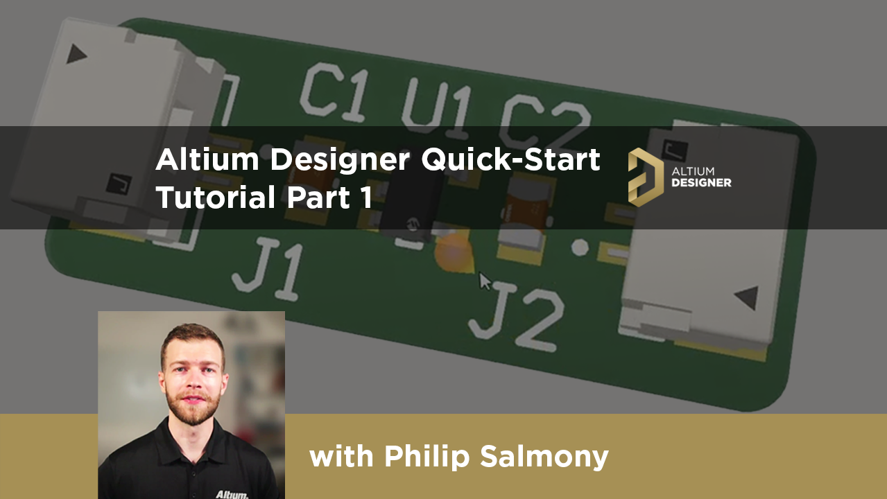 Altium Designer Quick-Start Tutorial Part 1