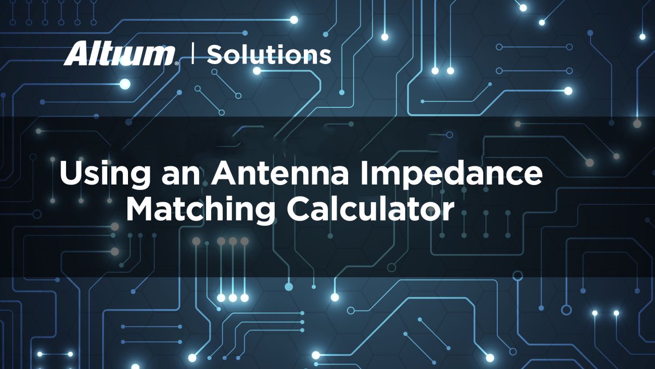 Antenna Impedance Matching in Altium Designer