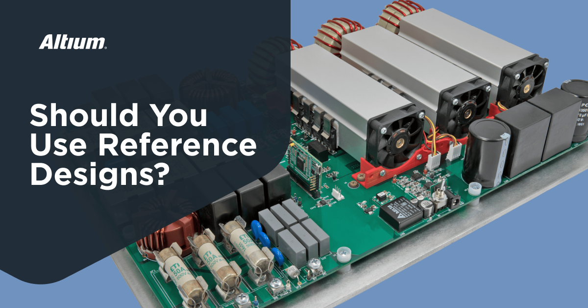 Best Practices for Using PCB Reference Designs
