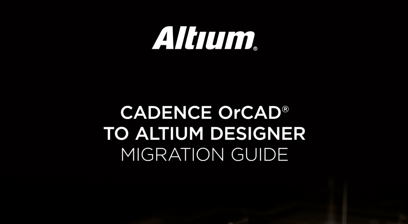 Cadence OrCAD® Migration Guide