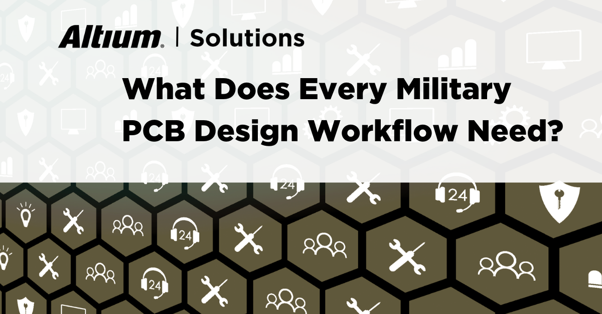Create Your PCB Design Workflow for Military Systems in Altium Designer