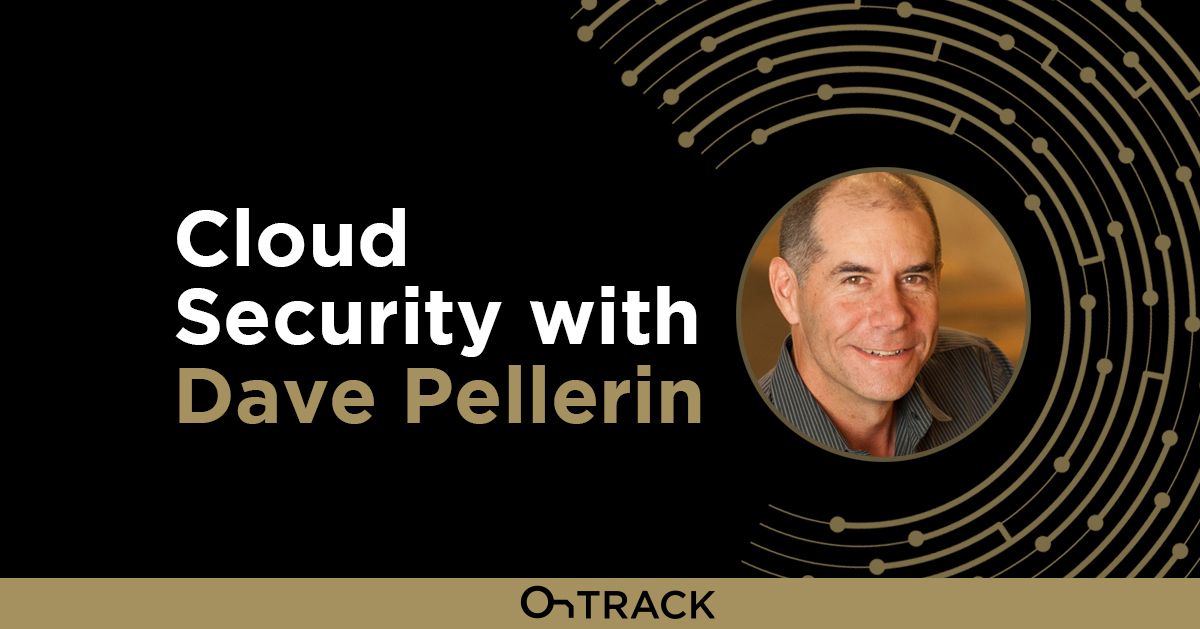 Dave Pellerin from AWS on Cloud Security and Cloud-Based Applications