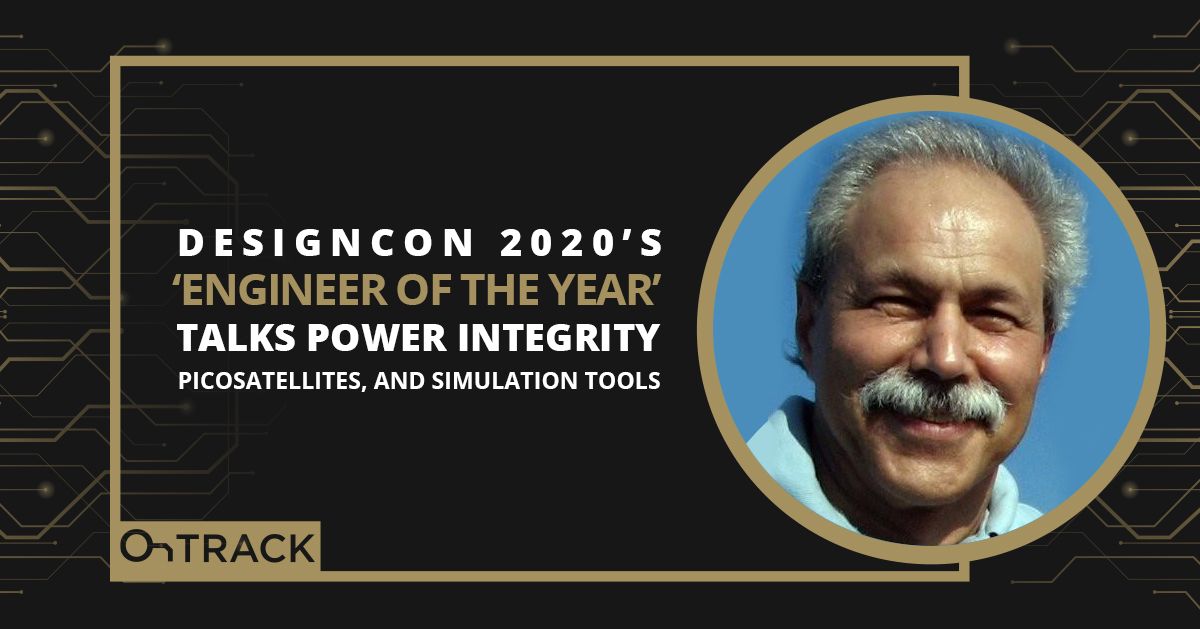 DesignCon 2020’s ‘Engineer of the Year’ Talks Power Integrity, Picosatellites, and Simulation Tools