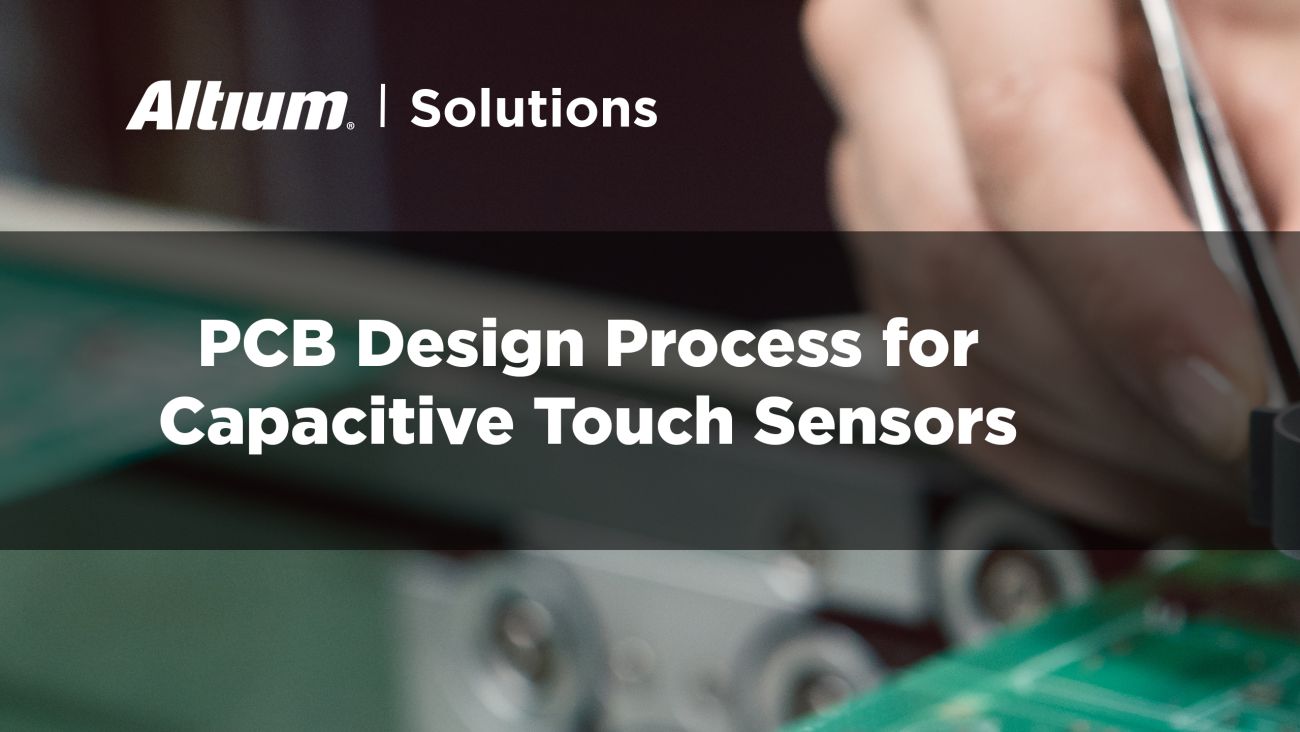 Designing Capacitive Touch Sensor PCBs in Altium Designer