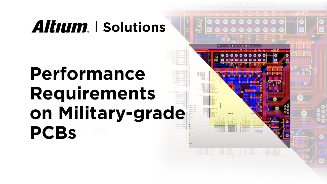 Designing to Military Grade Electronics: PCB Specifications with Altium Designer