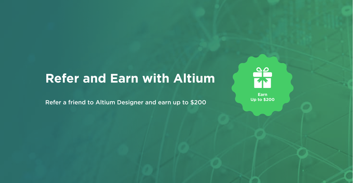 Earn Cash Rewards by Referring Friends to Altium