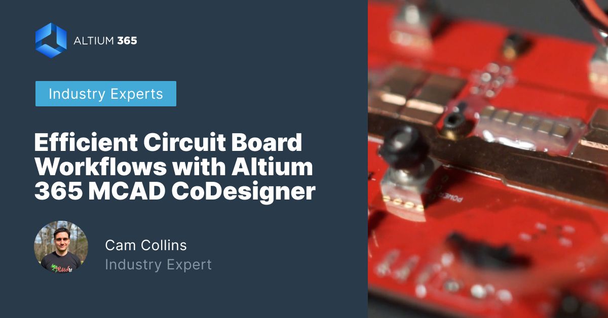 Efficient Circuit Board Workflows Altium 365 MCAD CoDesigner