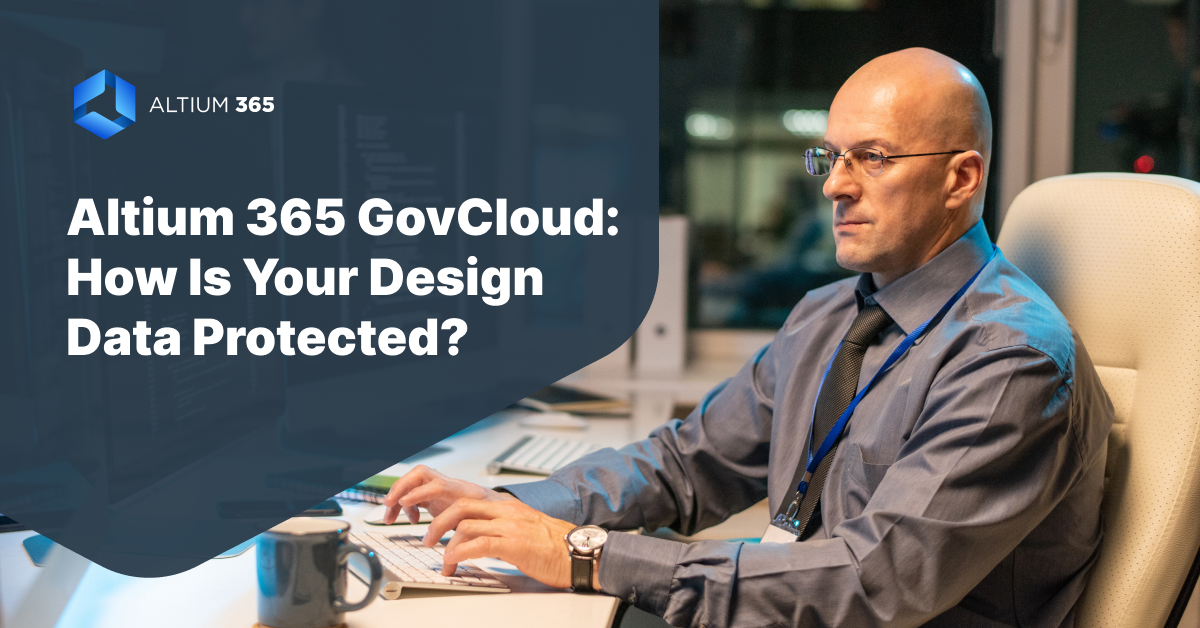 Altium 365 GovCloud How Is Your Design Data Protected Cover