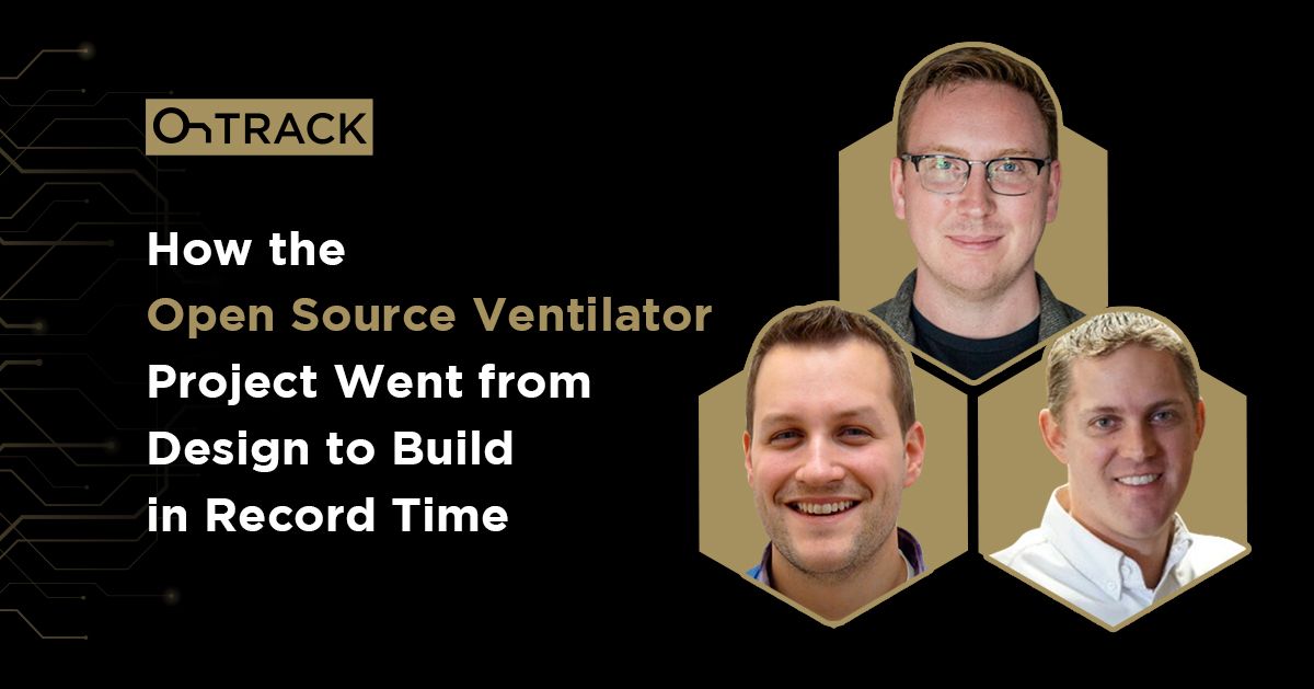 How the Open Source Ventilator Project Went from Design to Build in Record Time
