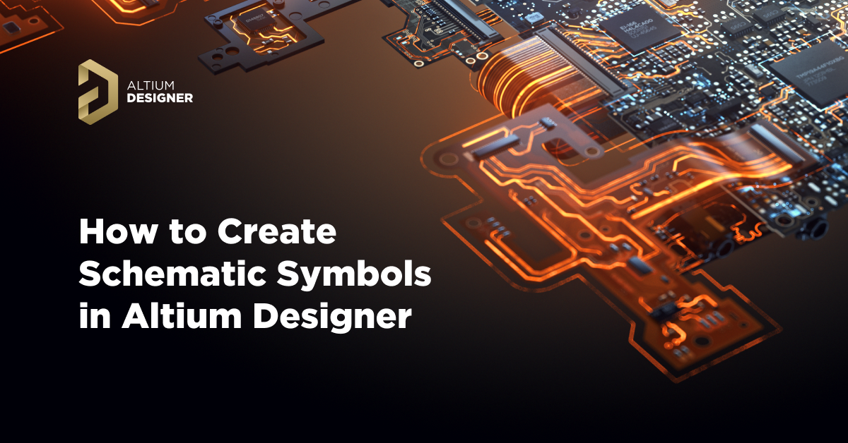 Create a Symbol Quickly Using the Altium Designer’s Schematic Symbol Generation Tool
