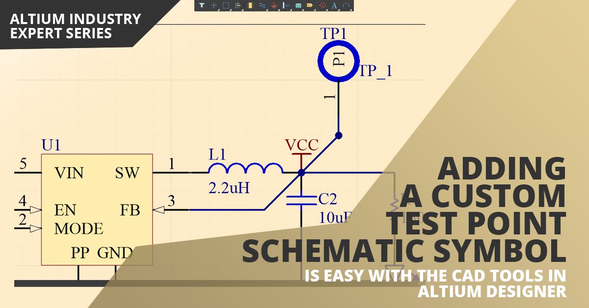How to Create a Test Point Schematic Symbol and Footprint in Altium Designer