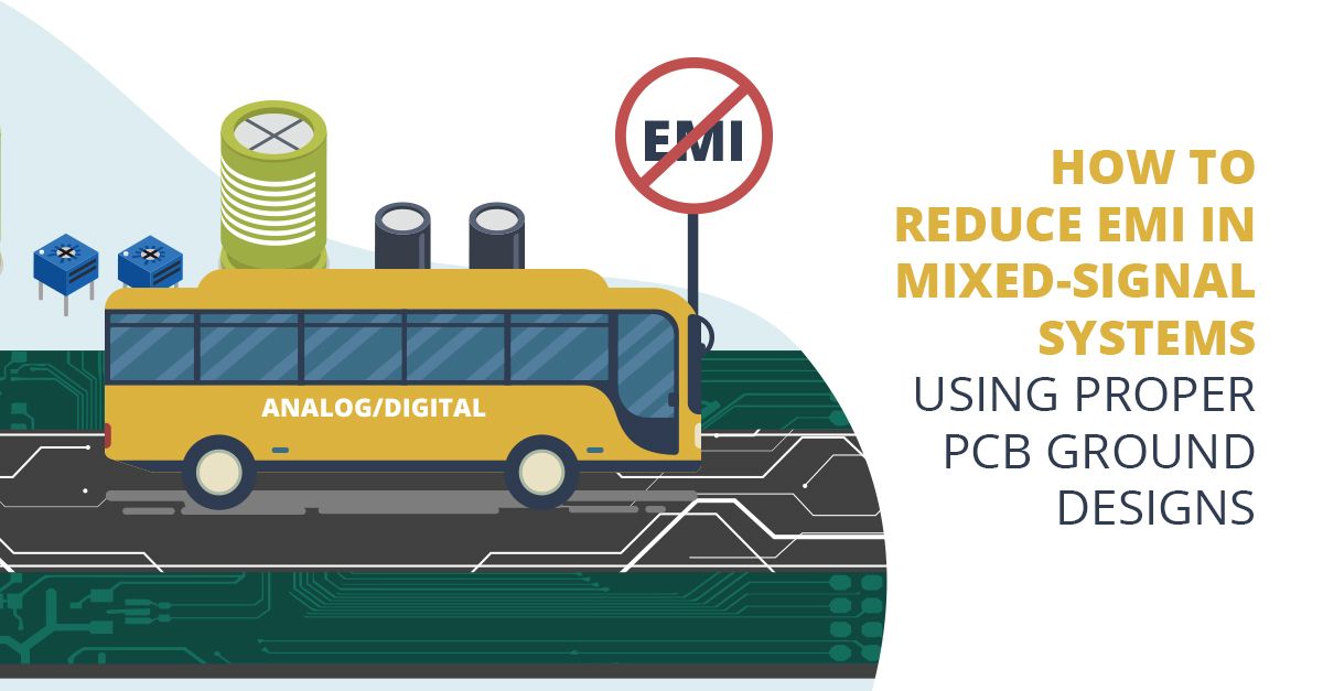 How to Reduce EMI in Mixed-Signal Systems Using Proper PCB Ground Designs