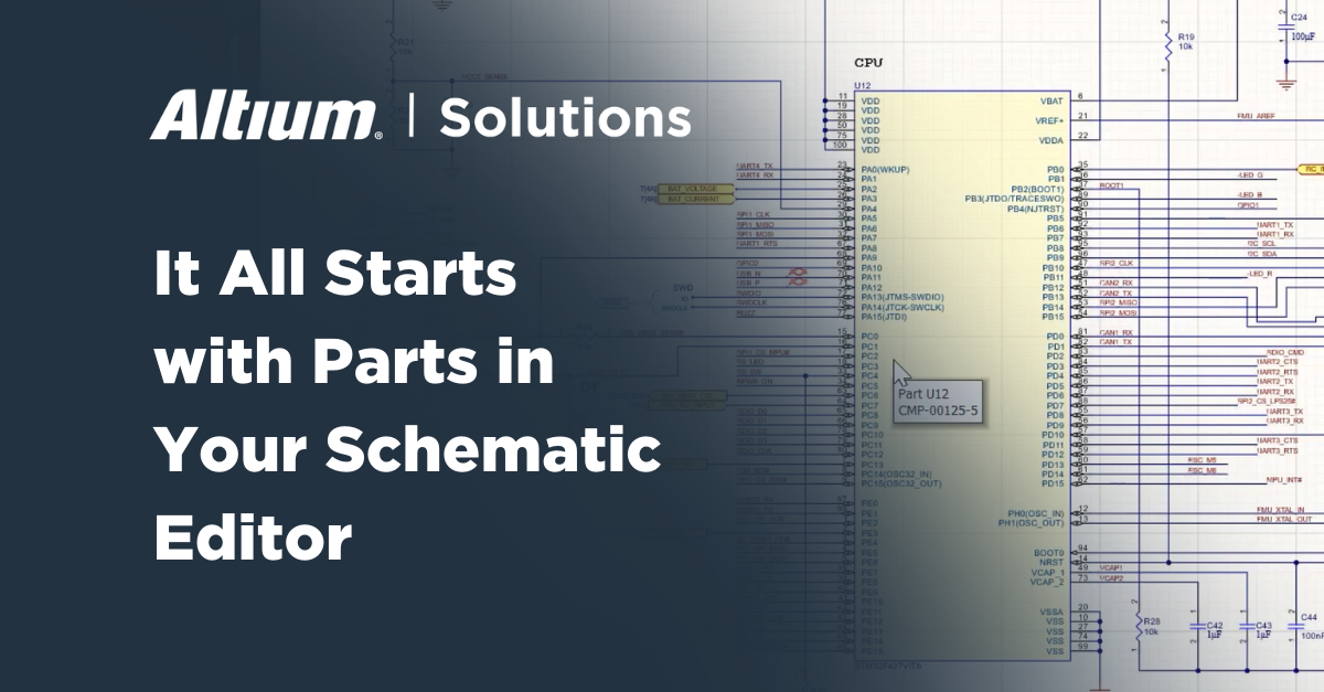 It All Starts with Parts in Your Schematic Editor