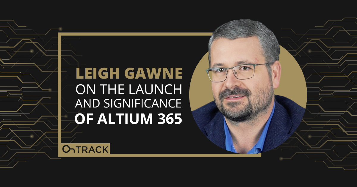 Leigh Gawne über die Markteinführung und die Bedeutung von Altium 365