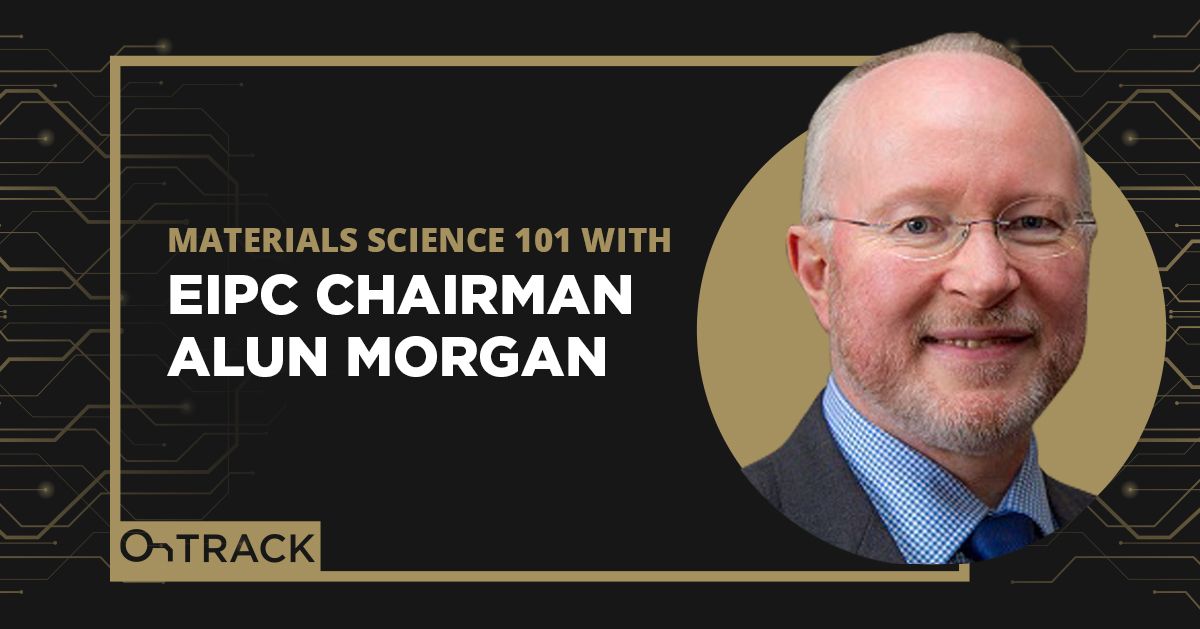 Materials Science 101 with EIPC Chairman Alun Morgan