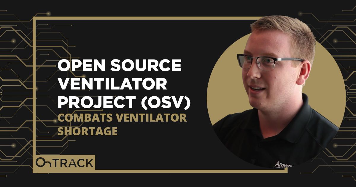 Open Source Ventilator Project (OSV) Combats Ventilator Shortage 
