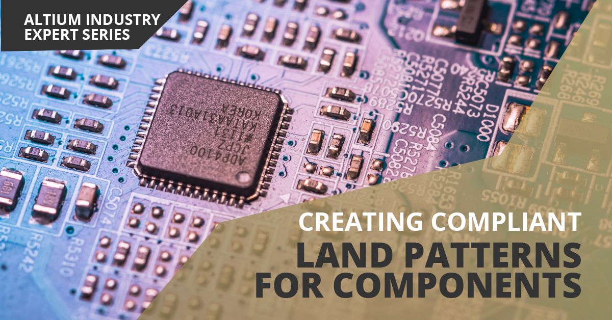 PCB Land Pattern Design to the IPC-7351 Standard