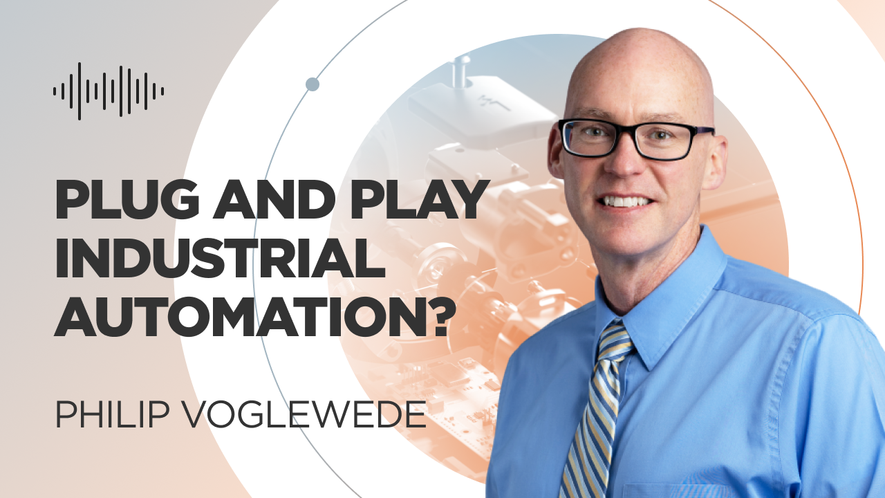Plug and Play Industrial Automation? It's Only a Matter of Time