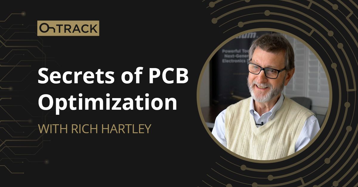 Secrets of PCB Optimization with Rick Hartley