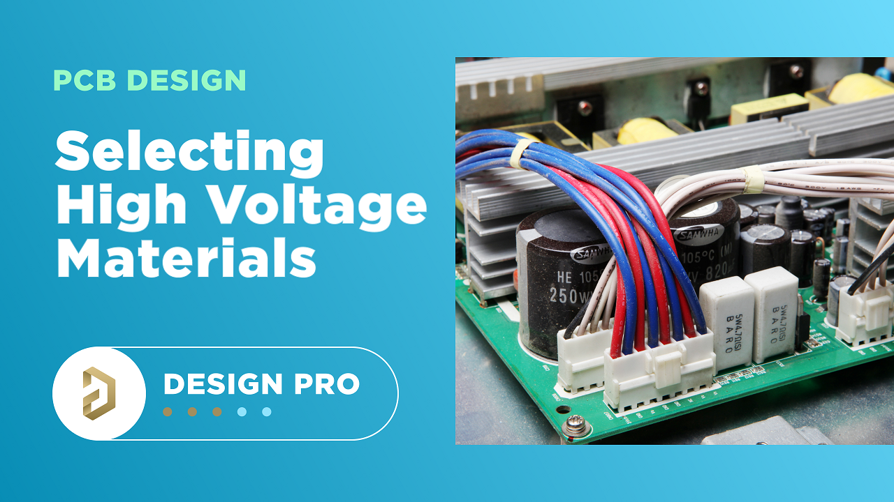Selecting Materials for High Voltage PCB Design and Layout