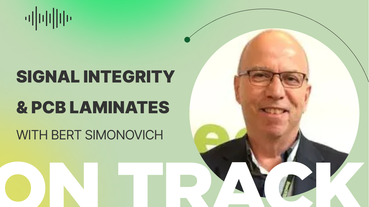 Talking Signal Integrity & PCB Laminates w/ Bert Simonovich