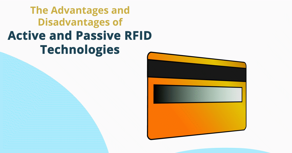 Ventajas y desventajas de las tecnologías de RFID activas y pasivas