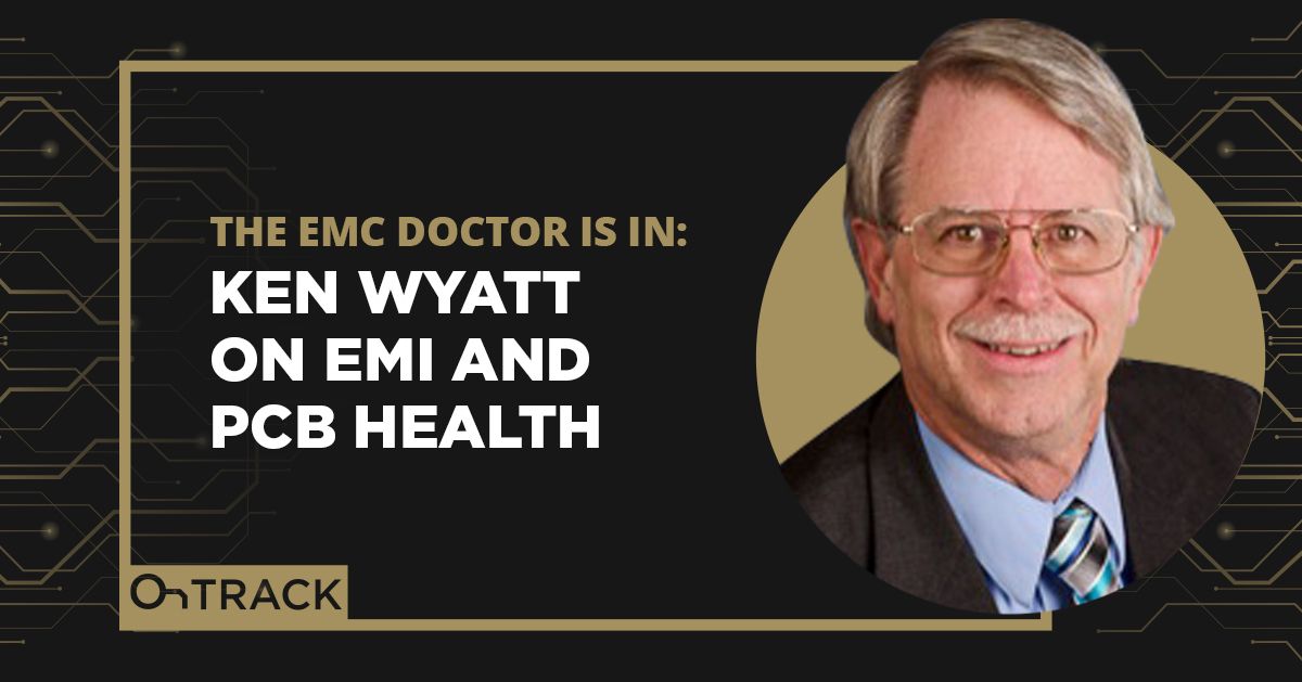 The EMC Doctor is in: Ken Wyatt on EMI and PCB Health