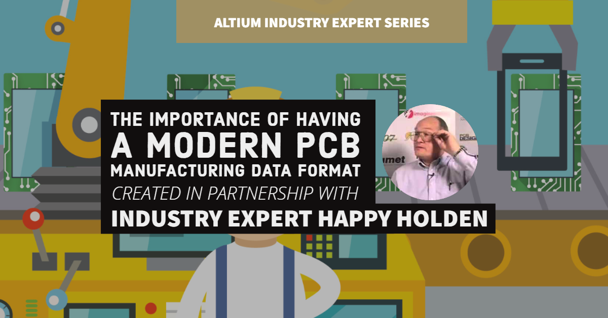 The Importance of Having A Modern PCB Manufacturing Data Format