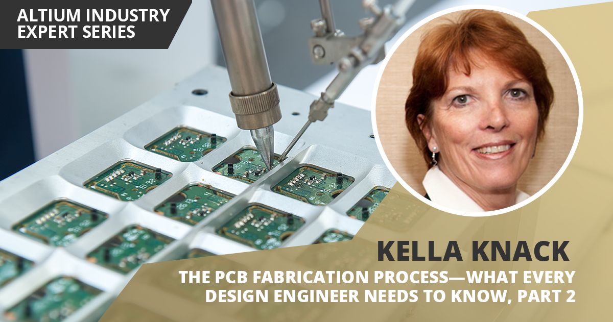 The PCB Fabrication Process—what Every Design Engineer Needs To Know, Part 2