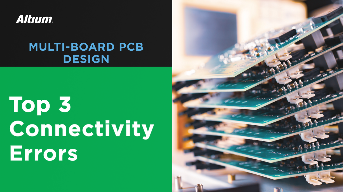 Top 3 Multi-Board PCB Connectivity Errors