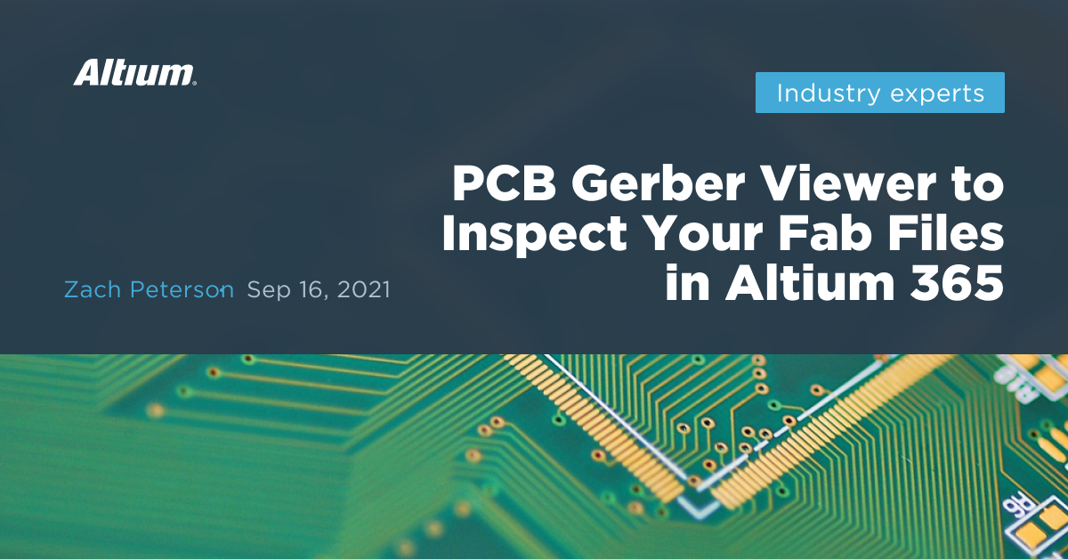 Use a PCB Gerber Viewer to Inspect Your Fab Files in Altium 365