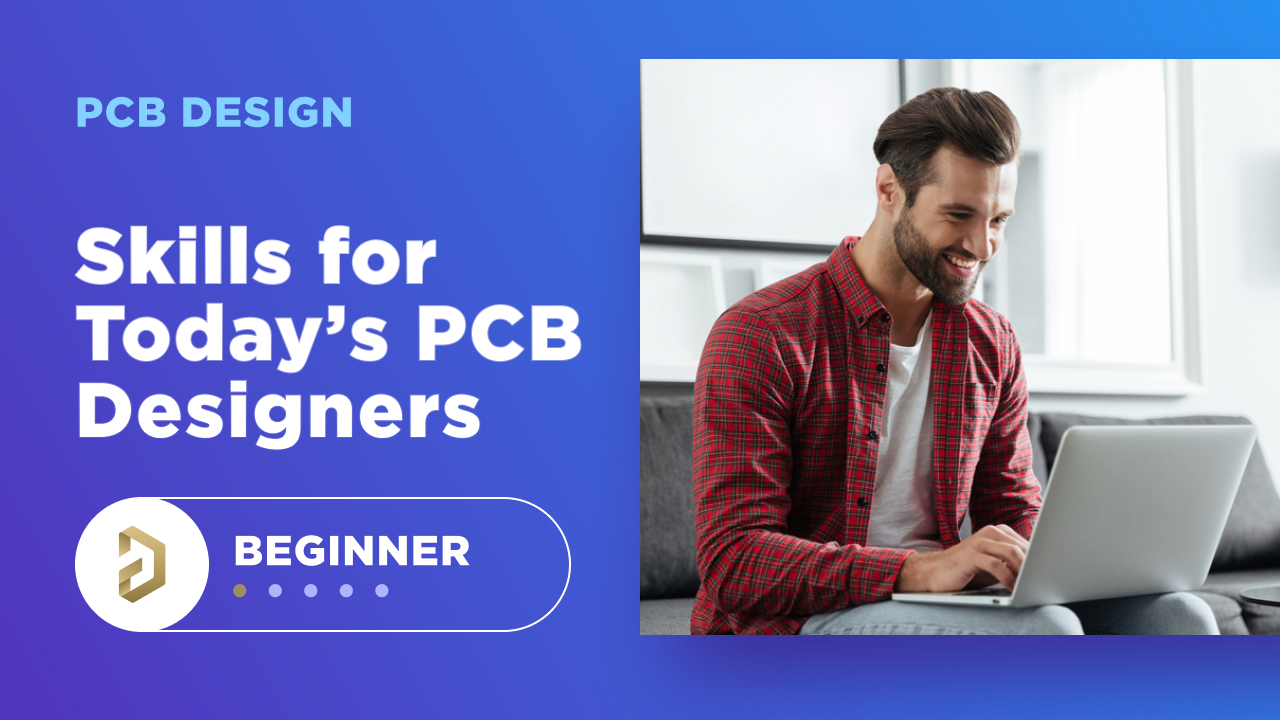What Skills Are Needed to be a PCB Designer?