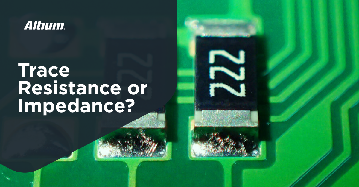 Trace Resistance vs Trace Impedance