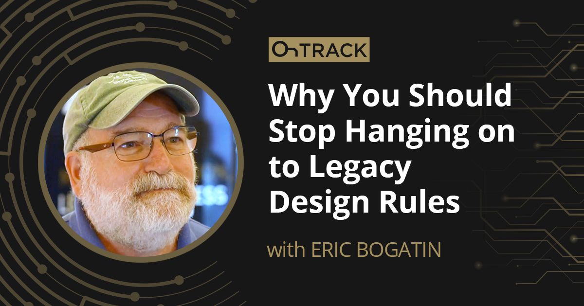 Why You Should Stop Hanging on to Legacy Design Rules