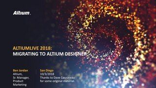 Migrating to Altium Designer - AltiumLive University