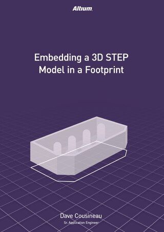 How To Reduce Design Respins With Embedded 3D STEP Models