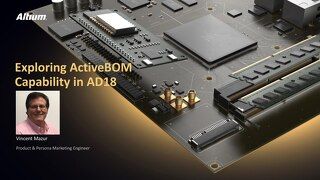Altium Designer® 18: Key Benefits of ActiveBOM