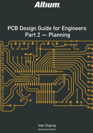 PCB Design Guide for Engineers: Part 2 — Planning