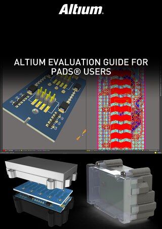 ALTIUM EVALUATION GUIDE FOR PADS® USERS