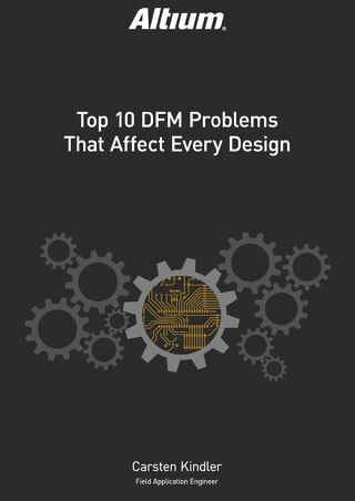Top 10 DFM Problems That Affect Every Design