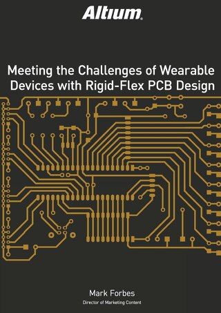 Meeting the Challenges of Wearable Devices with Rigid-Flex PCB Design