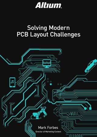 Solving Modern PCB Layout Challenges