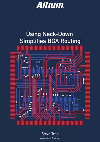 Usar Neck-Down Simplifica o Roteamento de BGA