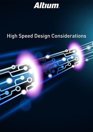 High Speed Design Considerations